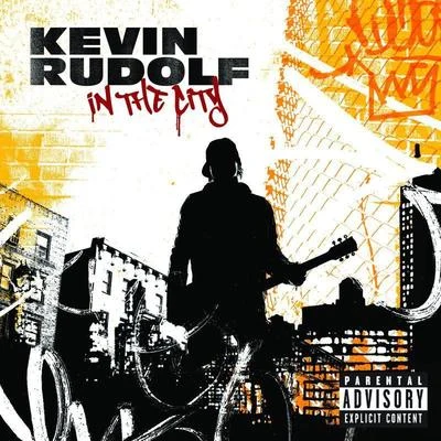 In The City 专辑 Kevin Rudolf