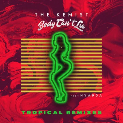 body cant lie (tropical remixes) 專輯 The Kemist/LNY TNZ