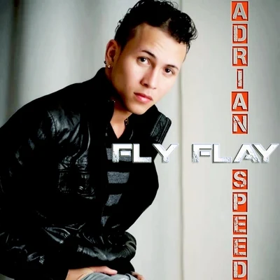 Fly Flay 專輯 Adrian Speed/El Chima En La Casa