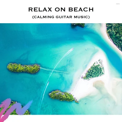 Relax on Beach (Calming Guitar Music) 專輯 Yoga Radiance