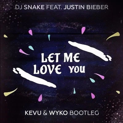 KEVUJaxx & Vega Let Me Love You (KEVU & WYKO Bootleg)