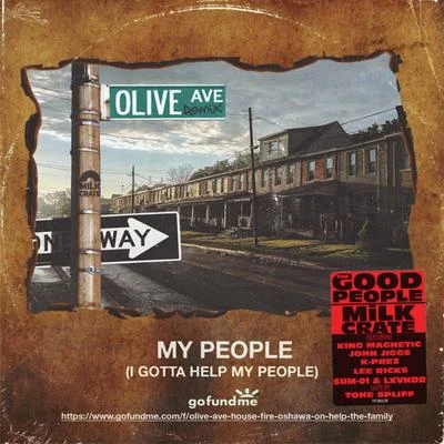 My People (feat. The Good People, John Jiggs, King Magnetic, Sum-01, Lxndr, K-Prez, Lee Ricks & Tone Spliff) [Olive Ave Remix] 专辑 Rocc Spotz/K Sluggah/John Jiggs/Monsta Mook/Rockwelz