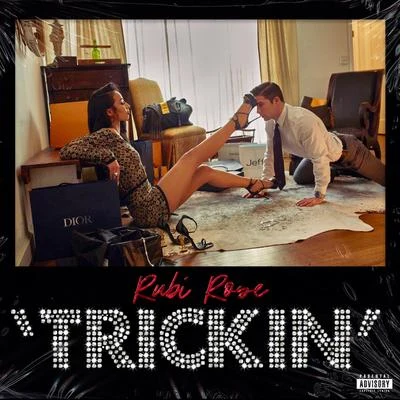 Trickin 专辑 SAUCY SANTANA/Rubi Rose