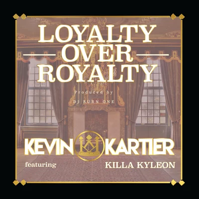 Killa KyleonPaul WallMike Jones Loyalty over Royalty (feat. Killa Kyleon)