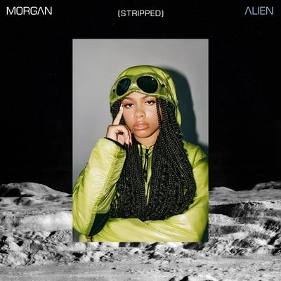 MORGAN Alien (Stripped)