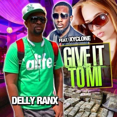 Give It to Mi 专辑 Delly Ranx