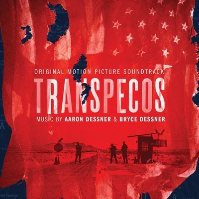 Transpecos (Original Motion Picture Soundtrack) 专辑 Aaron B. Dessner/Bryce Dessner