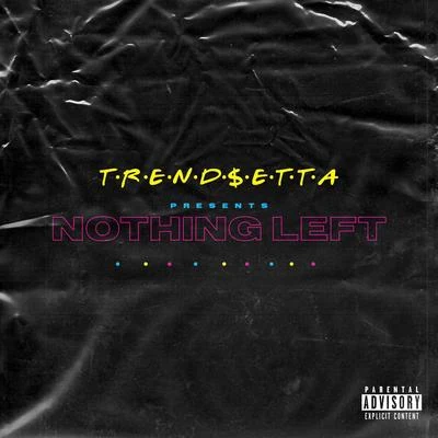 Nothing Left 專輯 Trendsetta/AD/Chris O’Bannon/Show Banga