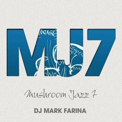 Mushroom Jazz 7 专辑 Mark Farina/Homero Espinosa/Kid Enigma