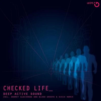 Checked Life 專輯 Grisha Gerrus/Serj V/Etimkin/Deep Active Sound/Joshua Pathon