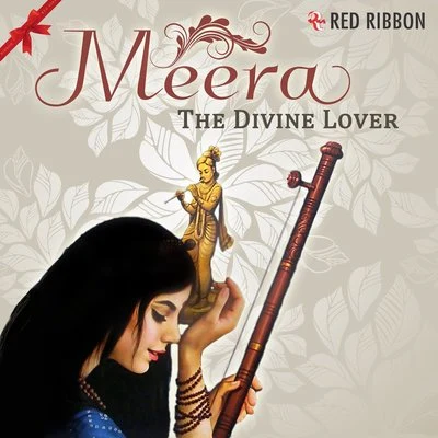 Meera - The Divine Lover 專輯 Suhel Rais Khan/Indrajeet/Flute/Lalitya Munshaw