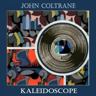 Kaleidoscope 專輯 John Coltrane