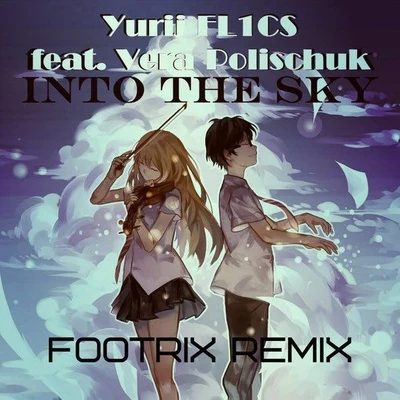 Into The Sky (FootriX Remix) 專輯 FootriX/Cloonee/Issa/Malaa/Dombresky