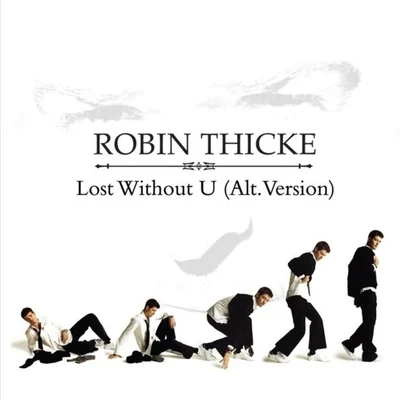 Robin Thicke Lost Without U