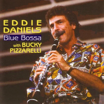 Blue Bossa 專輯 Eddie Daniels