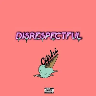 Disrespectful 專輯 GASHI