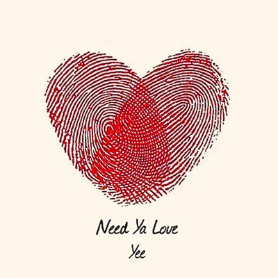 need ya love 专辑 Yee