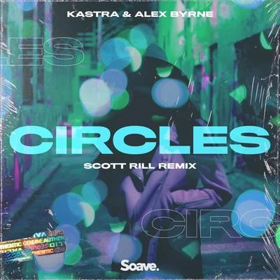 Circles (Scott Rill Remix) 專輯 KASTRA/Damien Anthony