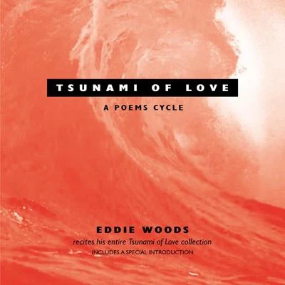 Eddie WoodsD.REnric Madriguera Tsunami of Love: A Poems Cycle