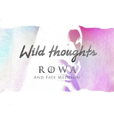 Wild Thoughts (feat. Faye Medeson) 專輯 Rowa/Sanoi/NANOGOTT