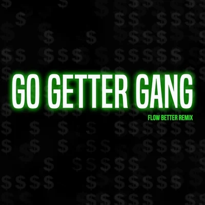 Go Getter Gang (Flow Better Remix) [feat. Beastmode Warriors] 專輯 Spek One