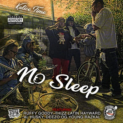 No Sleep 專輯 Kalico Timo/Ruffy Goddy/Thizz Latin Hayward/El Tigre 343/Neighborhood Family