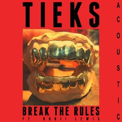 Break the Rules (Acoustic) 專輯 Tieks