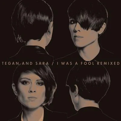 Tegan and SaraAll Time Low I Was A Fool Remixed