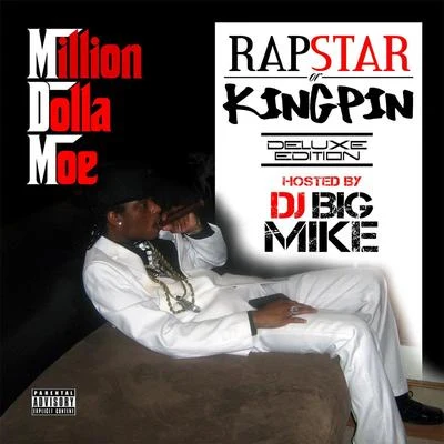 Rapstar or Kingpin (Deluxe Edition) 專輯 Million Dolla Moe/AR-AB