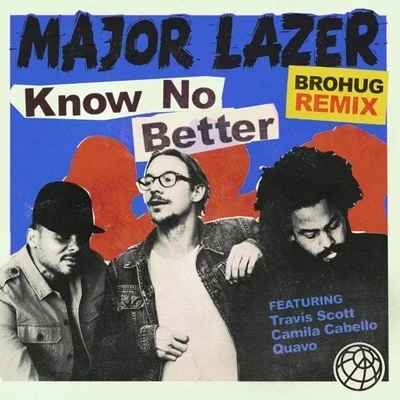 Know No Better (BROHUG Remix) 专辑 BROHUG