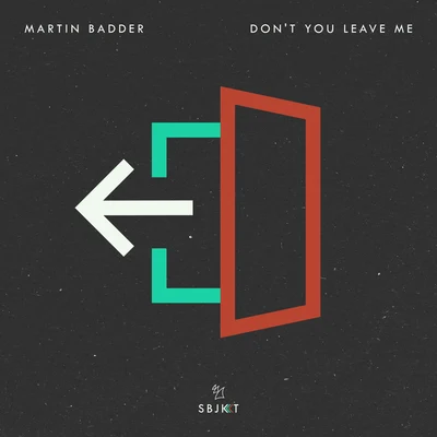 Dont You Leave Me 專輯 Martin Badder