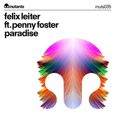 Felix Leiter Felix Leiter (feat. Penny Foster "Paradise")