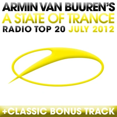 A State of Trance Radio Top 20 - July 2012 (Including Classic Bonus Track) 專輯 Arthur M/Armin van Buuren/Ian Tosel