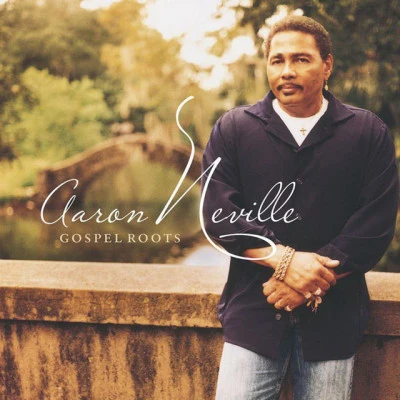 Aaron Neville Gospel Roots - Holiday Edition