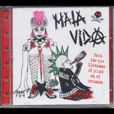 Mala Vida Para Los Que Llevamos el Punk en el Corazon