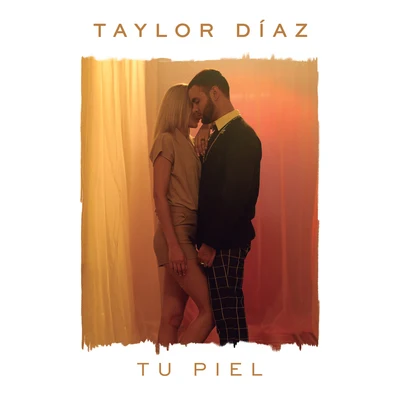 Tu Piel 專輯 Taylor Díaz