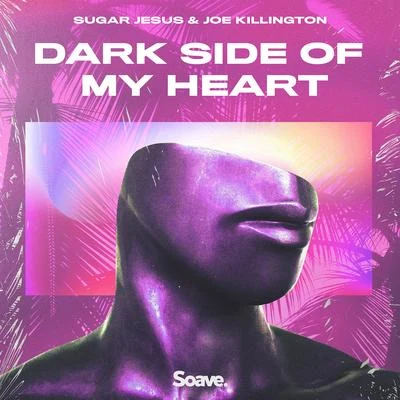 Dark Side Of My Heart 專輯 Joe Killington/Klingande