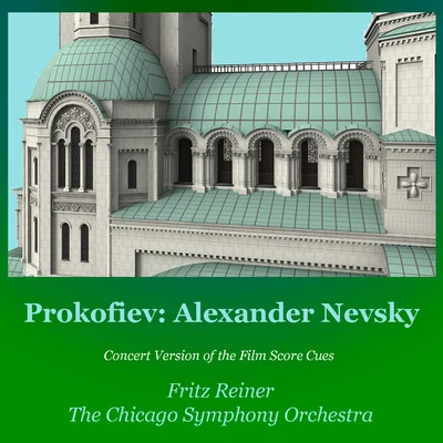 Prokofiev: Alexander Nevsky (Concert Version of the Film Score Cues) 專輯 The Chicago Symphony Orchestra