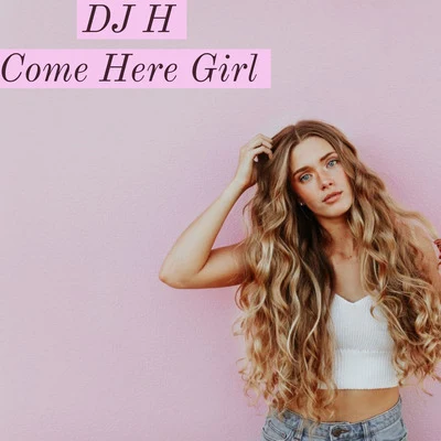 Come Here Girl 专辑 Stefy/Dj H