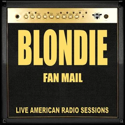 Fan Mail (Live) 專輯 Blondie