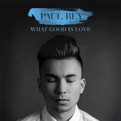 What Good Is Love 專輯 Chris Holsten/Paul Rey