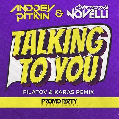 Talking to You (Filatov & Karas Remix) 專輯 Christina Novelli/Ørjan Nilsen/Flatdisk