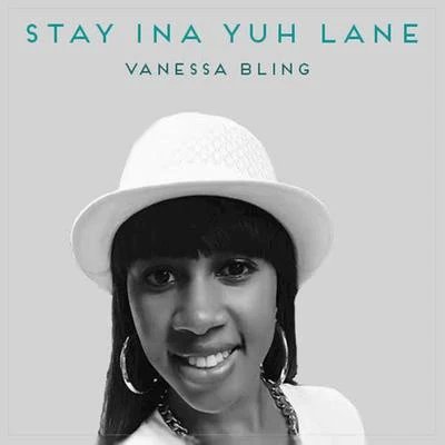 Stay ina Yuh Lane - Single 專輯 Vanessa Bling/TGUT