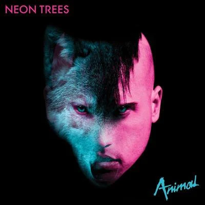 Animal 專輯 Neon Trees