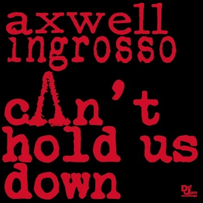 Cant Hold Us Down 專輯 Axwell Λ Ingrosso