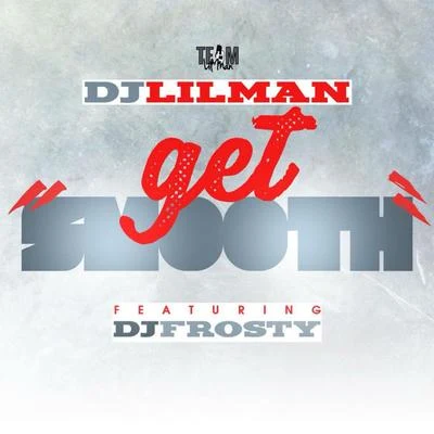 Get Smooth (feat. DJ FROSTY) 專輯 DJ Smallz/DJ Difficult/Dashonn Qrantt/Dj Lilman/DJ Blizz