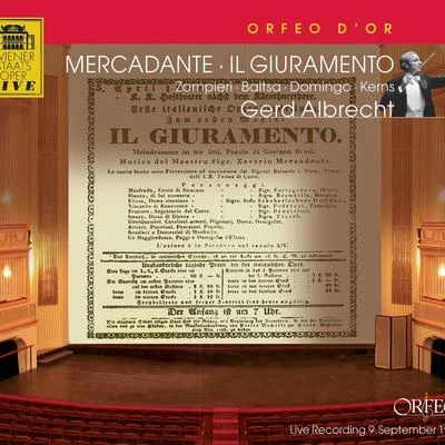 Gerd Albrecht MERCADANTE, S.: Giuramento (Il) [Opera] (Kerns, Baltsa, Zampieri, P. Domingo, Fiotta, Herman, Vienna State Opera Chorus and Orchestra, G. Albrecht)