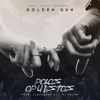 Polos Opuestos 專輯 Golden Gun