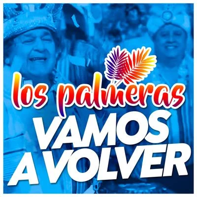 Vamos A Volver (Single) 专辑 Emus DJ/Los Palmeras