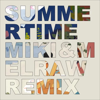 Summertime (MIKI & MELRAW Remix) 專輯 小袋成彬